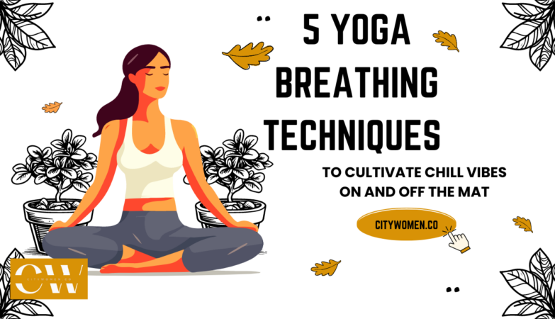 5 yoga breathing techniques to cultivate chill vibes on and off the mat